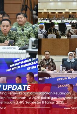 Entry Meeting Pemeriksaan  Laporan Keuangan Kementerian Pertahanan TA 2025 & Penyerahan Laporan Hasil Pemeriksaan (LHP) Semester II Tahun 2025 